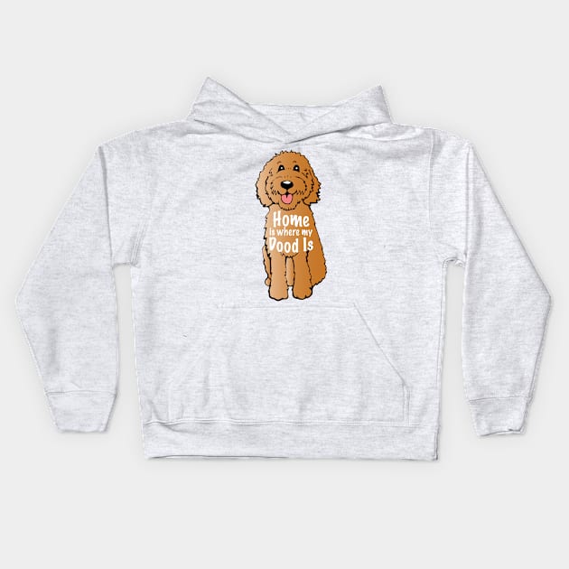 Home is where my dood is Kids Hoodie by PollaPosavec